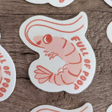 Full of Poop Funny Shrimp Vinyl Sticker