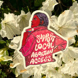 Support Local Abortion Access Vinyl Sticker (Glow-in-the-Dark)