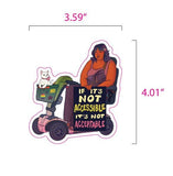 If it's Not Accessible, It's Not Acceptable - Disability Rights Sticker