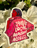 Support Local Abortion Access Vinyl Sticker (Glow-in-the-Dark)