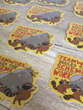 Teamwork Makes the Scheme Work - Cute Raccoon Sticker