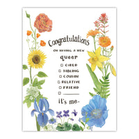 A greeting card with watercolor illustrations of a rainbow of colorful flowers surrounds a coming out message. The text reads "Congratulations on having a new queer child/sibling/cousin/relative/friend. It's Me."