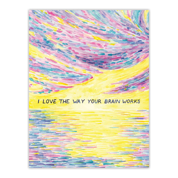 A colorful greeting card has the words "I love the way your brain works" across an abstract sky and ocean scene.