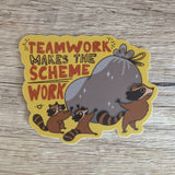 Teamwork Makes the Scheme Work - Cute Raccoon Sticker