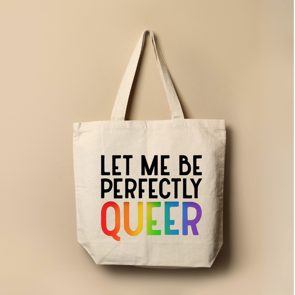 Let Me Be Perfectly Queer LGBTQIA+ Pride Tote Bag