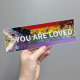You Are Loved LGBTQIA+ Bumper Sticker