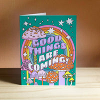 Good Things Are Coming Greeting Card