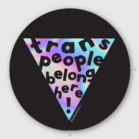 Trans People Belong Here! Sticker